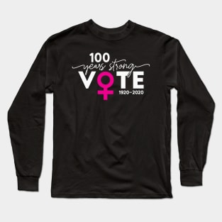 Vote 100 Years Strong Long Sleeve T-Shirt